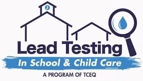 TCEQ Lead Testing in School and Child Care Program